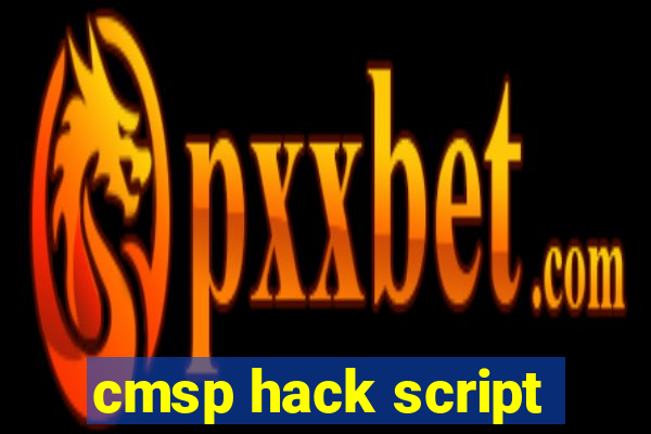 cmsp hack script